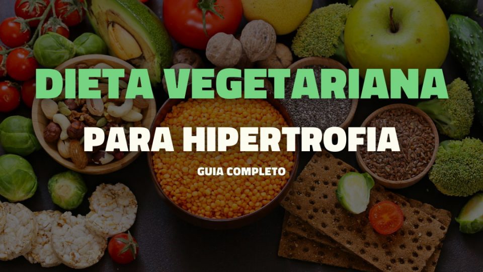 Como aumentar a massa muscular em vegetarianos
