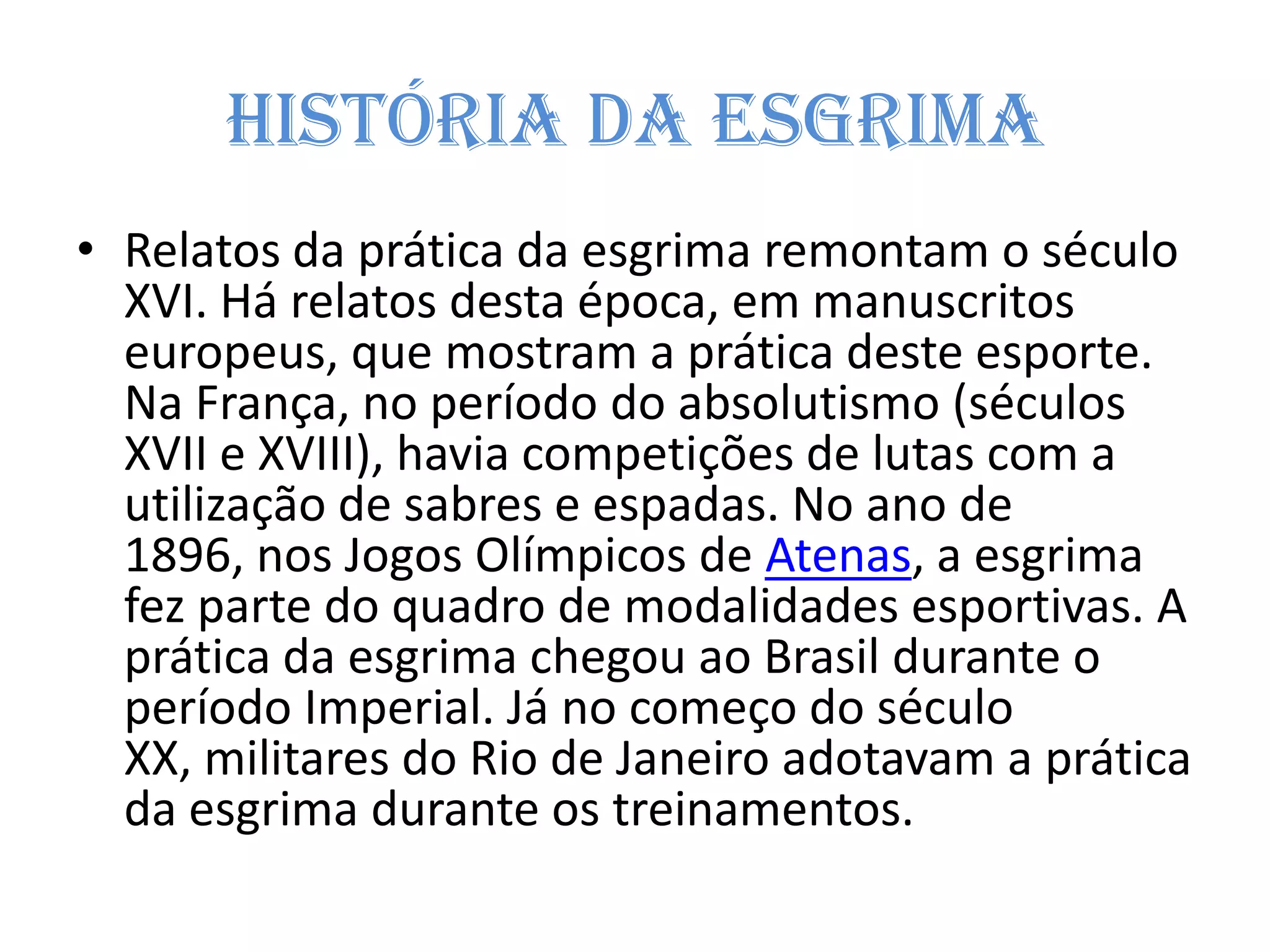 Espada e Sabre; A esgrima no Brasil Imperial: Dom Pedro II e a introdução do esporte; Como a tecnologia revolucionou a esgrima: Do toque manual ao sistema elétrico; Duelos históricos: A transição da esgrima de combate para esporte de honra; A importância das guildas na codificação da esgrima na Europa