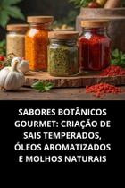 Receitas Deliciosas: Aprenda a Fazer Azeites Aromatizados em Casa