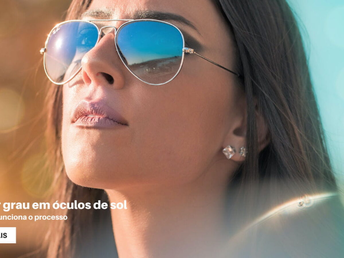 Óculos de sol com grau: Guia completo para escolher o seu
